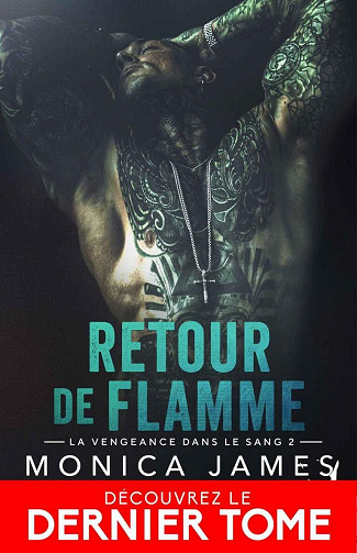 La vengeance dans le sang, Tome 2 : Retour de flammes - Monica James (2022)