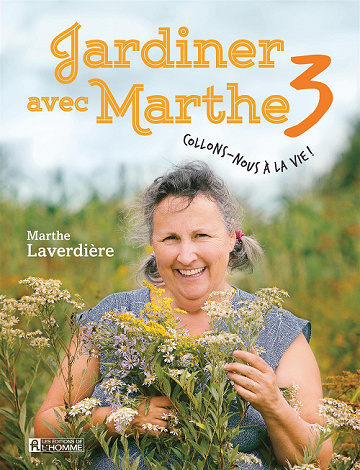 Jardiner avec marthe 3 : collons-nous a la vie ! - Marthe Laverdière (2022)