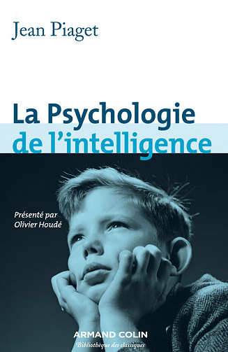 Jean Piaget - La Psychologie de l'intelligence