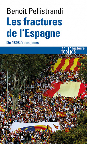 Les fractures de l'Espagne : De 1808 à nos jours - Benoît Pellistrandi (2022)