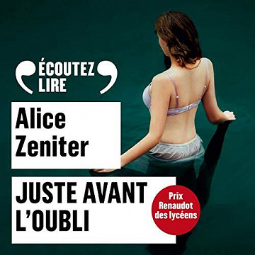 Juste avant l’oubli - Alice Zeniter