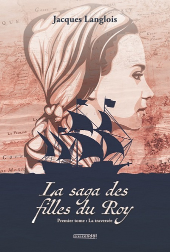 Jacques Langlois - La saga des filles du Roy - TOME 1 (2022)