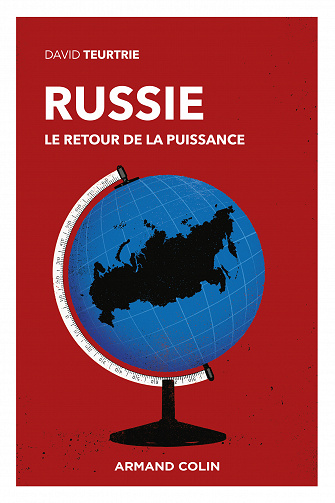 David Teurtrie - Russie - Le retour de la puissance (2021)