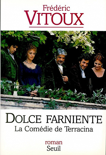 Frédéric Vitoux - La Comédie de Terracina - Grand prix du roman de l'Académie française 1994