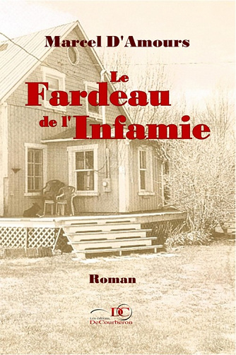 Marcel D'Amours - Le fardeau de l'infamie
