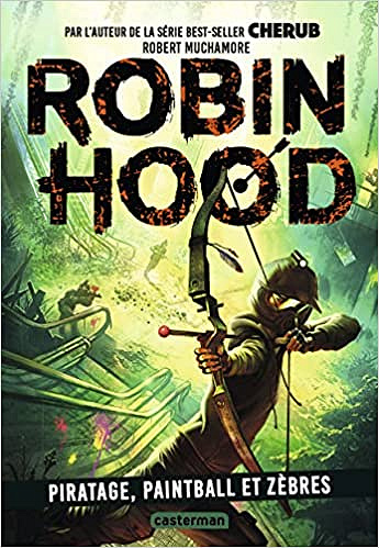 Robin Hood T2 : Piratage, paintball et zèbres - Robert Muchamore (2022)