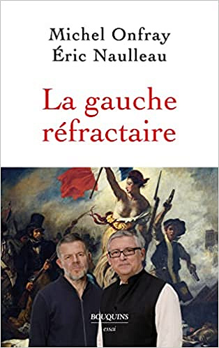 La gauche réfractaire - Michel Onfray et Éric Naulleau (2022)