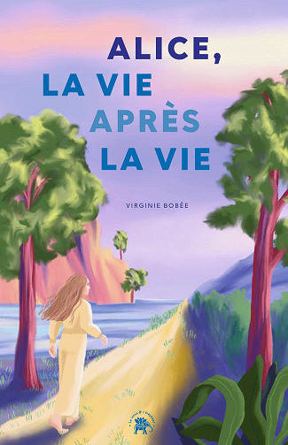 Virginie Bobée - Alice, la vie après la vie (2022)