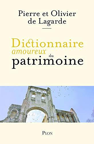 Olivier de Lagarde, Pierre de Lagarde - Dictionnaire amoureux du patrimoine