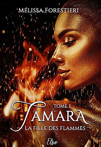 Tamara, Tome 1 : La fille des flammes - Melissa Forestieri (2021)