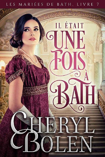 Les Mariées de Bath, Tome 7 : Il était une fois à Bath - Cheryl Bolen (2022)