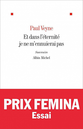 Paul Veyne - Et dans l'éternité je ne m'ennuierai pas: Souvenirs