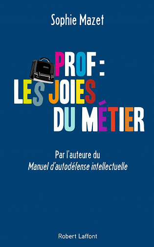 Sophie MAZET - Prof : les joies du métier