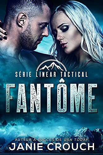 Fantôme (Série Linear Tactical t. 5) - Janie Crouch (2022)