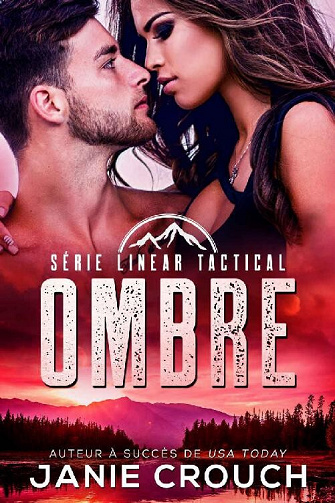 Ombre (Série Linear Tactical t. 6) - Janie Crouch (2022)