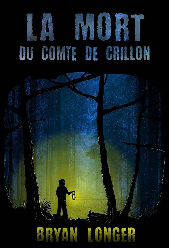 La mort du comte de Crillon (Les enquêtes de Letellier, détective et laboureur t. 1) - Bryan Longer (2022)