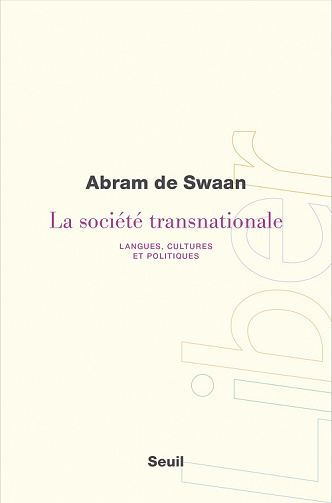 La Société transnationale. Langues, cultures et politiques - Abram de Swaan (2022)