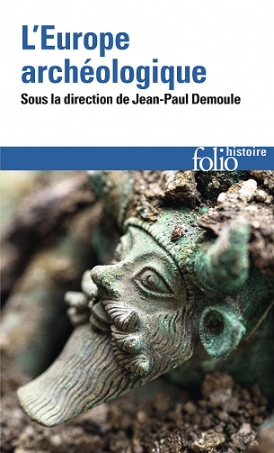 L’Europe archéologique - Jean-Paul Demoule et Collectif (2021)