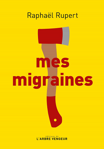 Raphaël RUPERT - Mes migraines (2022)