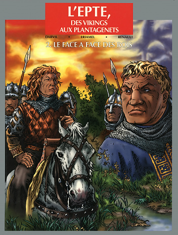 L'Epte, des Vikings aux Plantagenets - Tome 2 - Le Face à Face des Rois