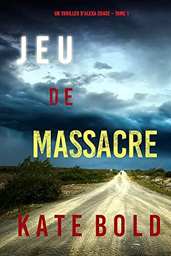 Jeu de Massacre (Alexa Chase, Tome 1) - Kate Bold (2021)