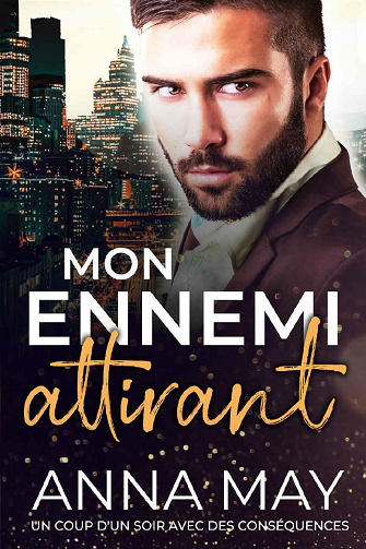 Mon milliardaire, Tome 2 : Mon Ennemi Attirant - Anna May (2022)
