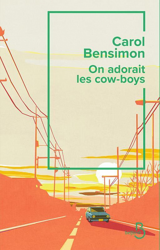 Carol Bensimon - On adorait les cowboys (2022)