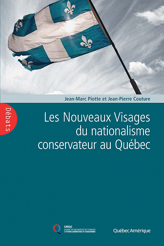 Jean-Marc Piotte, Jean-Pierre Couture - Les Nouveaux Visages du nationalisme conservateur au Québec