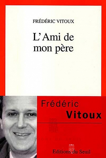 Frédéric Vitoux - L'ami de mon père