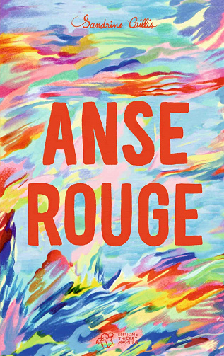 Sandrine Caillis - Anse rouge (2022)