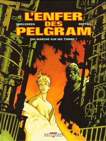 L'enfer des Pelgram - 1. Qui marche sur ma tombe ?