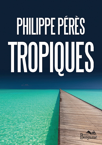 Tropiques - Philippe Pérès (2022)
