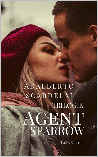 Trilogie Agent Sparrow - Adalberto Scardelai (2022)
