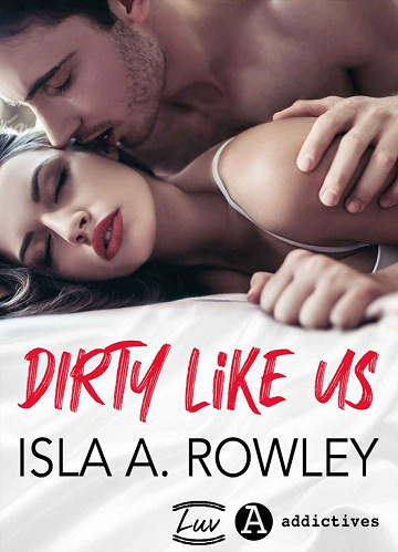 Dirty Like Us - Isla A. Rowley (2022)