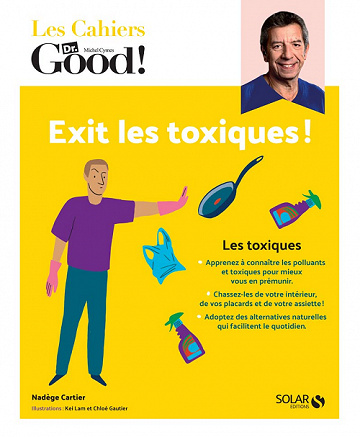 Exit les toxiques ! (Les Cahiers Dr Good) - Michel Cymes, Nadège Cartier (2022)