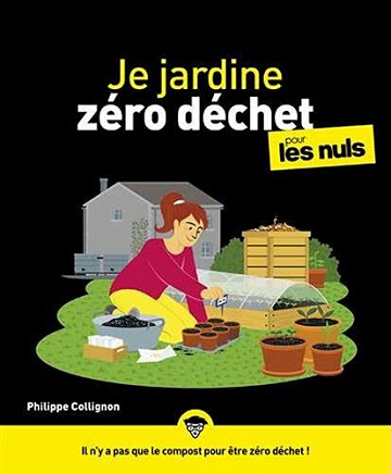 Je jardine zéro déchet pour les Nuls - Philippe Collignon (2021)