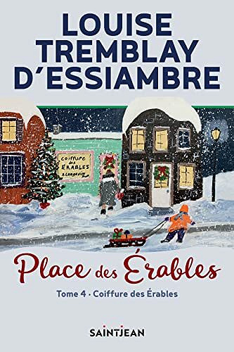 Place des Érables, tome 4 : Coiffure des Érables - Louise Tremblay d'Essiambre (2022)