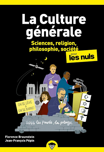 La Culture générale pour les Nuls, Tome 2 : Sciences, religion, philosophie, société - Florence Braunstein, Jean-François Pépin (2021)