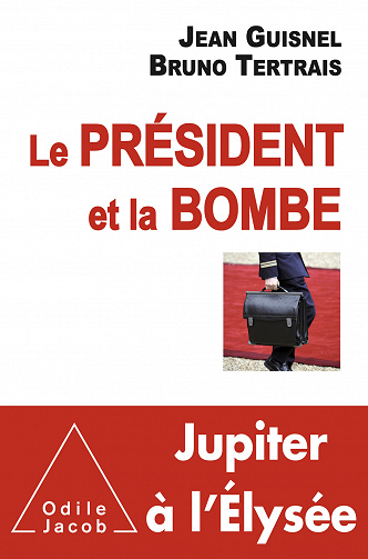 Jean Guisnel - Le Président et la Bombe