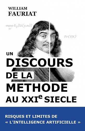 Un discours de la méthode au XXIe siècle : Risques et limites de l'« intelligence artificielle » - William Fauriat (2022)