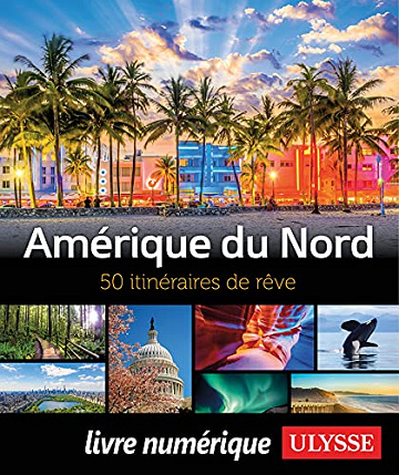 Amérique du Nord - 50 itinéraires de rêve - Collectif (2021)