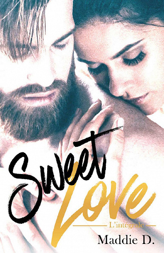 Sweet Love - L'intégrale - Maddie D. (2022)