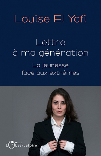Lettre à ma génération : La jeunesse face aux extrêmes - Louise El Yafi (2022)