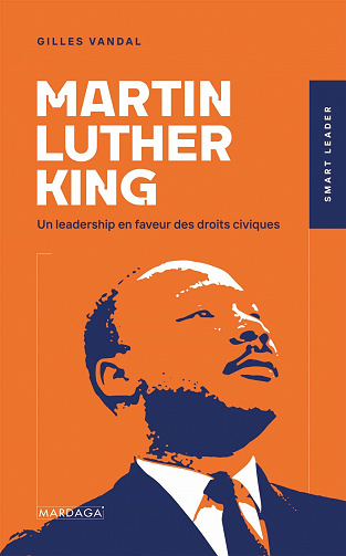 Martin Luther King : Un leadership en faveur des droits civiques - Gilles Vandal (2022)