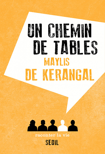 Maylis de Kerangal - Un chemin de tables