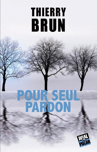 Thierry BRUN - Pour seul pardon (2021)