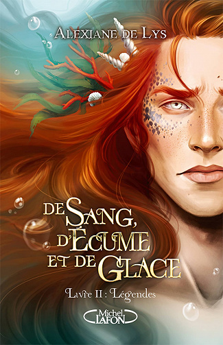Alexiane de Lys - De sang, d'écume et de glace - Tome 2 Légendes (2022)