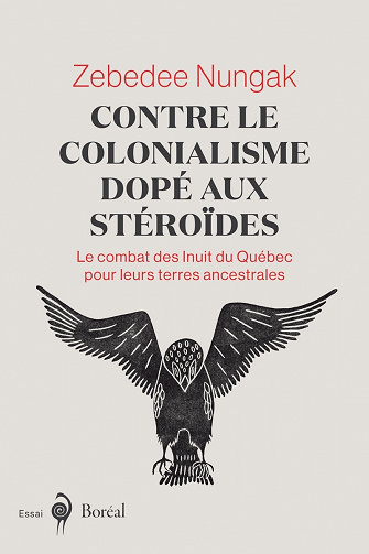 Zebedee Nungak - Contre le colonialisme dopé aux stéroïdes