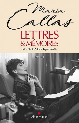 Maria Callas - Lettres & mémoires