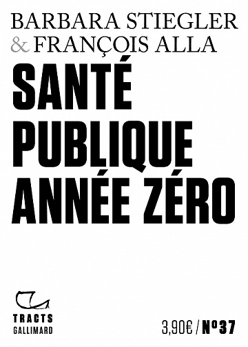 Santé publique année zéro - Barbara Stiegler, François Alla (2022)